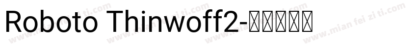 Roboto Thinwoff2字体转换